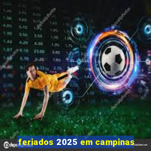 feriados 2025 em campinas